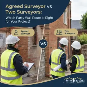 Agreed Surveyor vs Two Surveyors: Which Party Wall Route Is Right for Your Project?